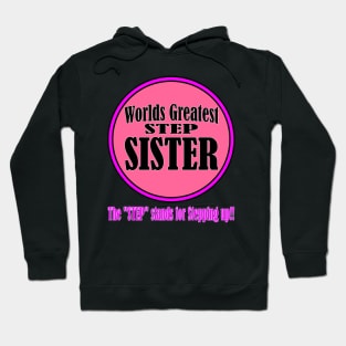 Worlds Greatest Step-Sister Hoodie